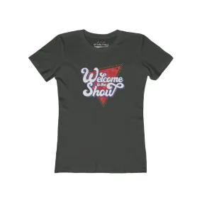 Women's welcome to the show t-shirt